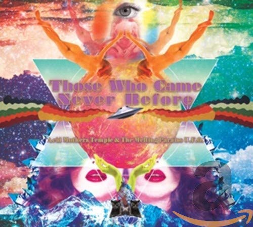 Acid Mothers Temple and the Melting Paraiso U.F.O. - Those Who Came Never Before