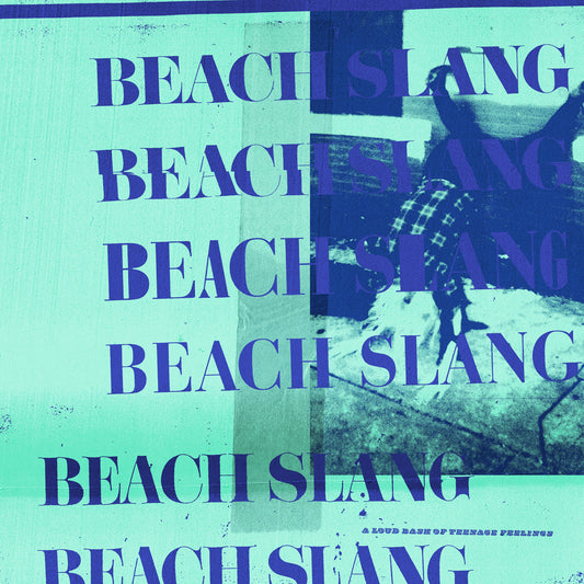 Beach Slang - A Loud Bash of Teenage Feelings