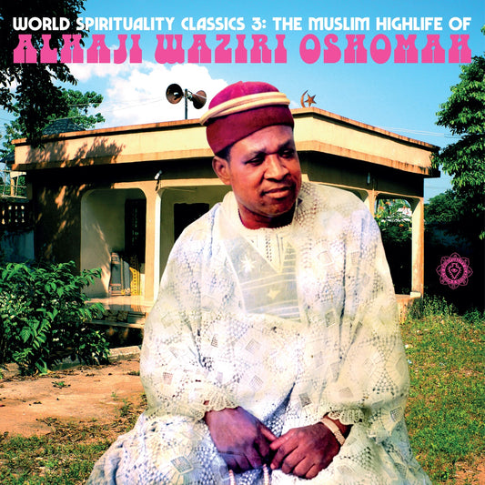 Oshomah, Alhaji Waziri - World Spirituality Classics 3: The Muslim Highlife Of
