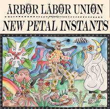 Arbor Labor Union - New Petal Instants