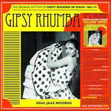Soul Jazz Records Presents - Gipsy Rhumba: The Original Rhythm Of Gipsy Rhumba In Spain 1965-74