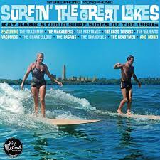 Various Artists - Surfin' The Great Lakes: Kay Bank Studio Surf Sides Of The 1960's