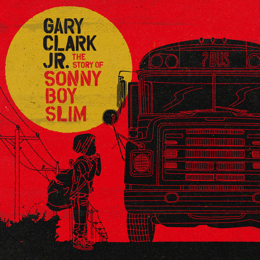 Clark Jr., Gary - The Story of Sonny Boy Slim