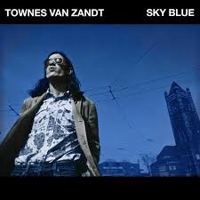 Van Zandt, Townes - Sky Blue