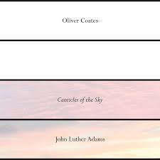 Coates, Oliver - Canticles of the Sky