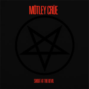 Motley Crue - Shout At The Devil (40th Anniversary)