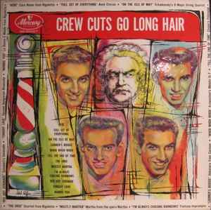 Crew Cuts - The Crewcuts Go Long Hair (VG, 1955)