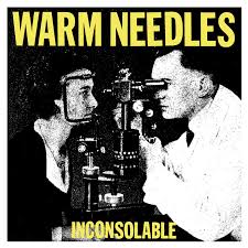 Warm Needles - Inconsolable