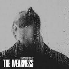 Kelly, Ruston - The Weakness