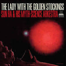 Sun Ra - The Lady With the Golden Stockings