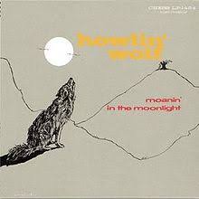 Howlin Wolf - Moanin in the Moonlight