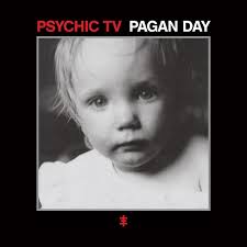 Psychic TV - Pagan Day