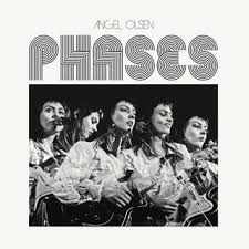 Olsen, Angel - Phases