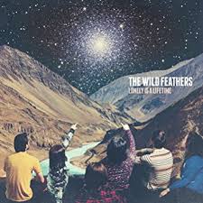 Wild Feathers - Lonely Is a Lifetime