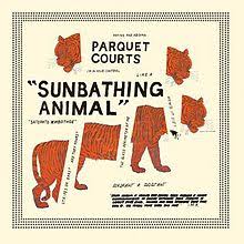Parquet Courts - Sunbathing Animals