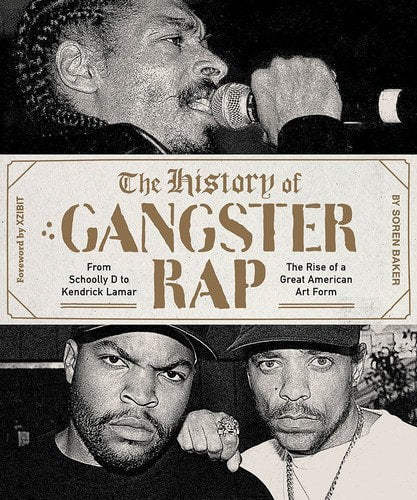 The History of Gangster Rap: The Rise of the Great American Art Form