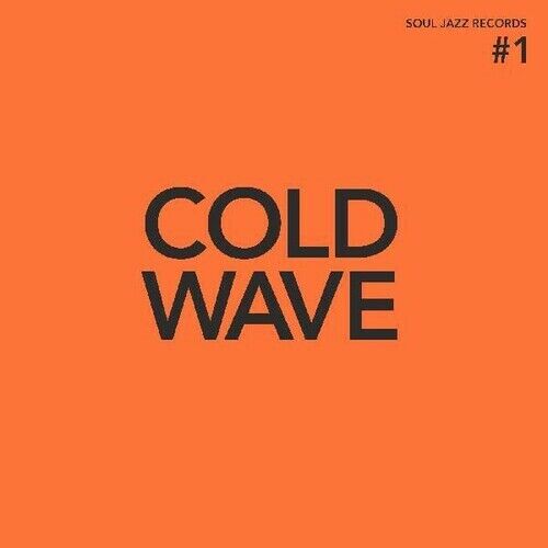 Various Artists - Soul Jazz Records Cold Wave #1 (Orange Vinyl)